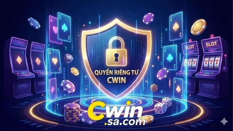 Quyền riêng tư tại CWIN - Quy định minh bạch, chuyên nghiệp 1 quyen-rieng-tu